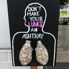 Don't make your lungs an ashtray