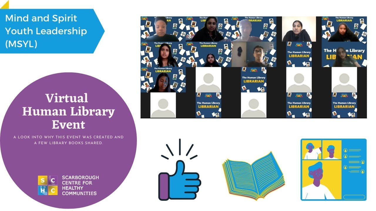 Mind and Spirit Youth Leadership. Virtual Human Library Event. A look into why this event was created and a few library books shared, Scarborough centre for healthy communities